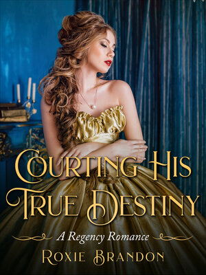 cover image of Courting His True Destiny